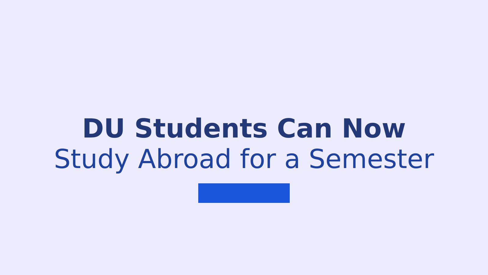 Delhi University Plans Semester Abroad and New Skill Courses
