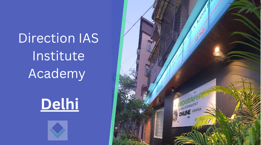 Direction IAS Institute Academy Delhi