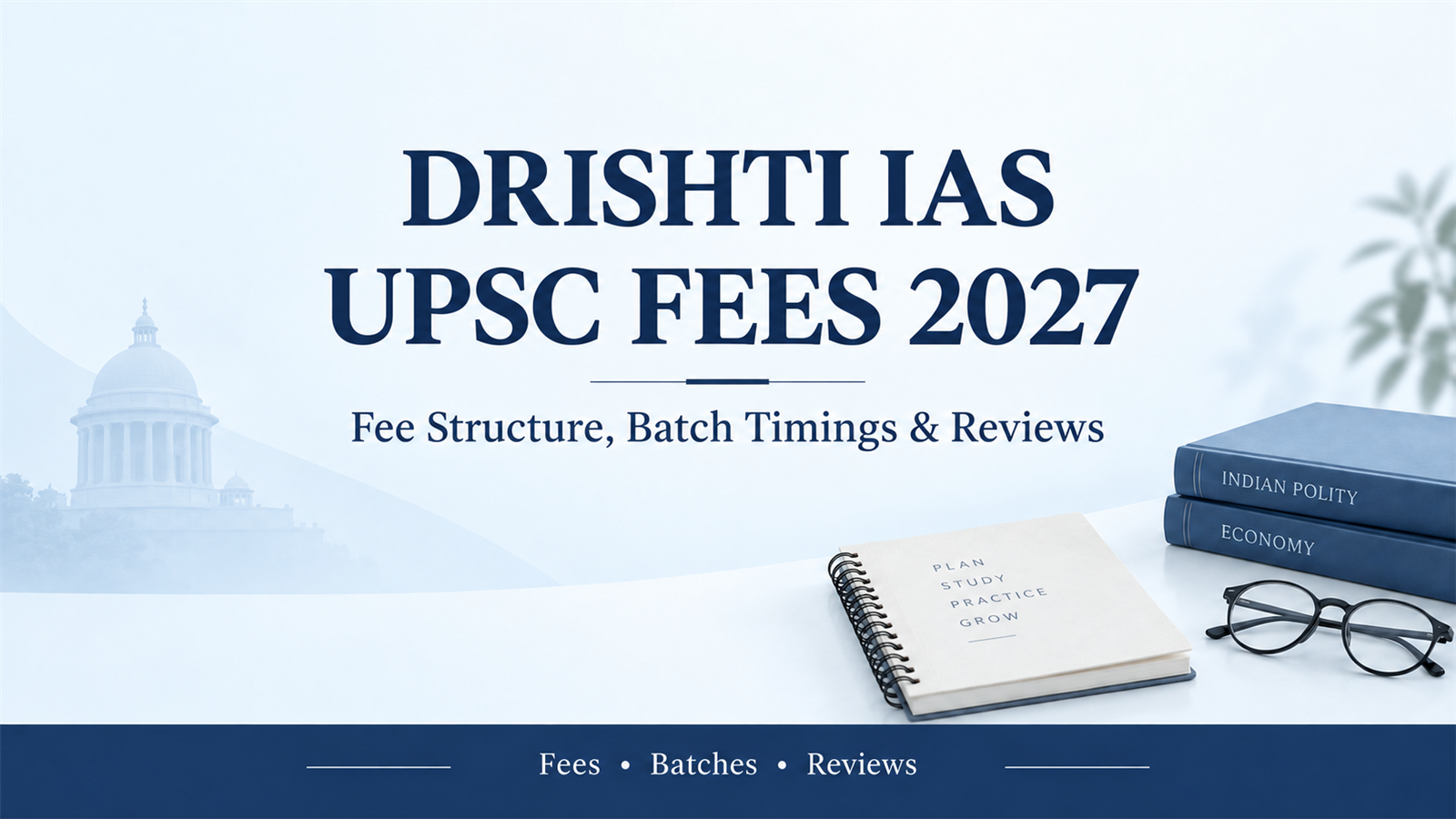 Drishti IAS UPSC Fees 2027: Fee Structure, Batch Timings, Results & Reviews