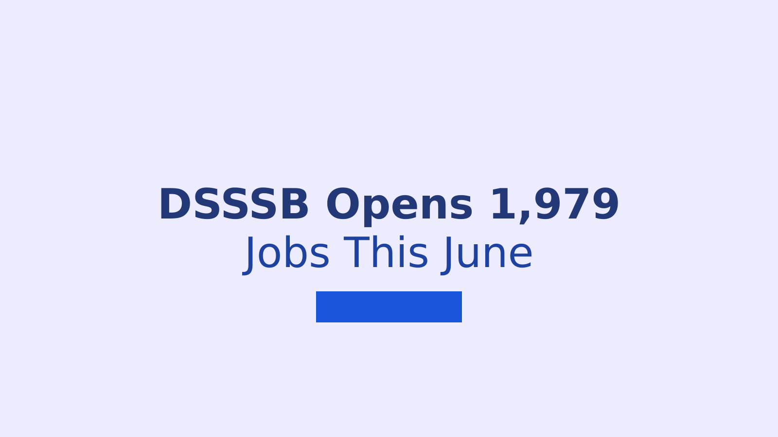 DSSSB Recruitment 2026: How to Apply for 1,979 Group B and C Posts