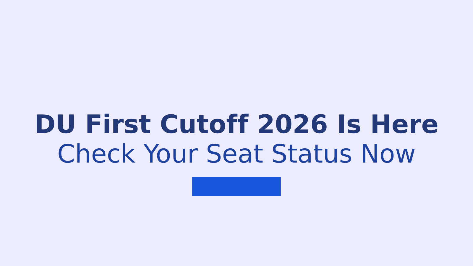 DU First Cutoff 2026: How to Check Your Seat Allocation Status