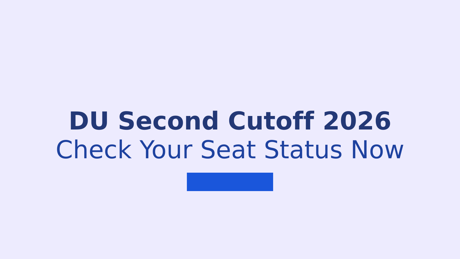 DU Second Cutoff 2026: Round 2 Seat Allotment Guide