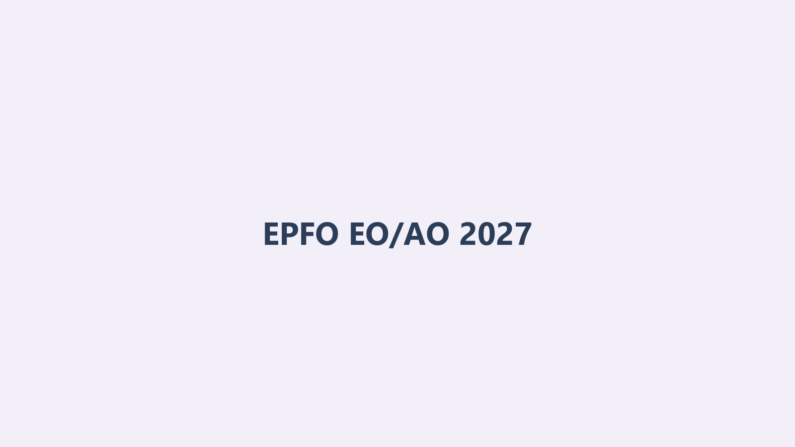 EPFO EO/AO 2027 Complete Guide: Latest Updates, Salary, Interview, Coaching Institutes & Test Series