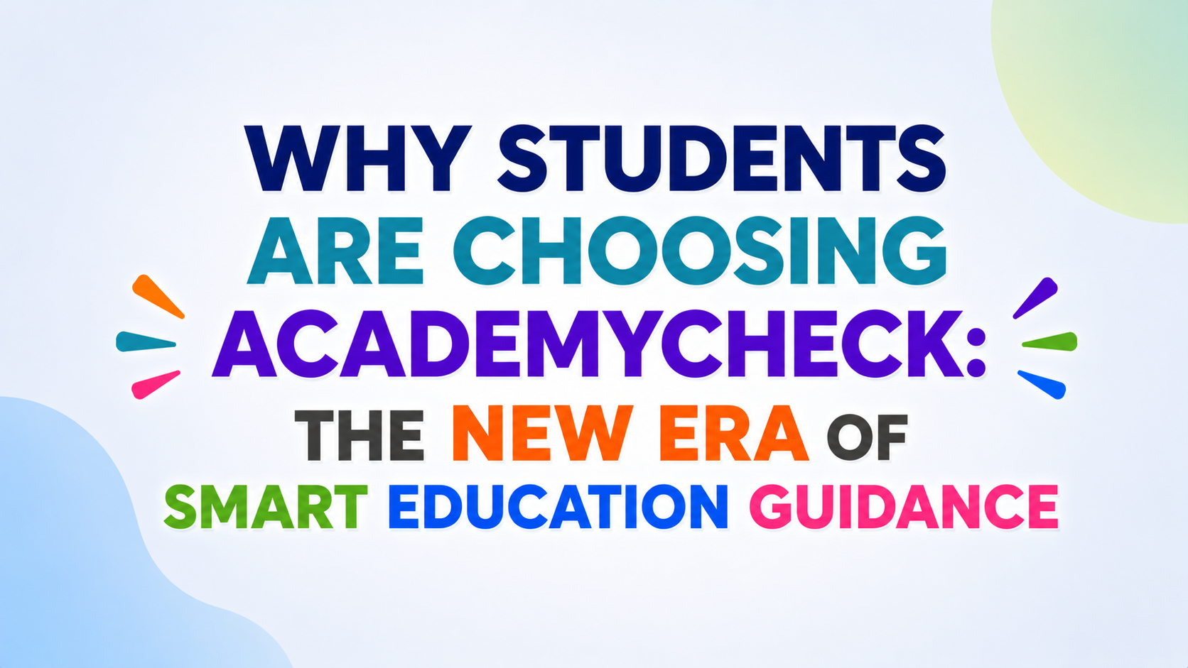 Why Students Are Choosing AcademyCheck: The New Era of Smart Education Guidance