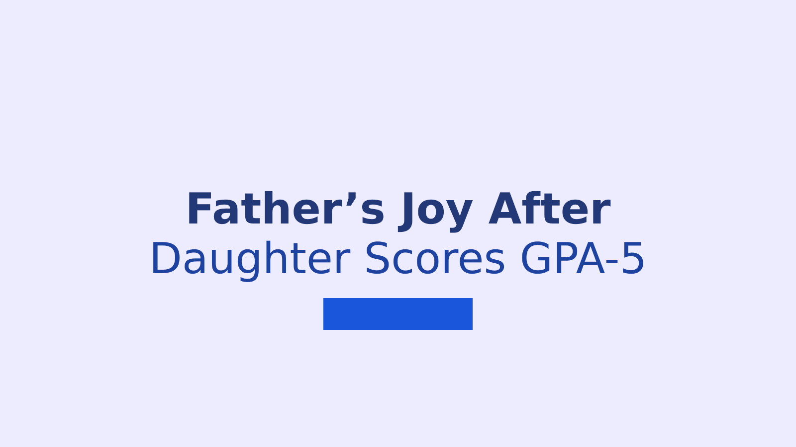 Father Daughter Viral Video Shows Joy After SSC Golden GPA-5 Result