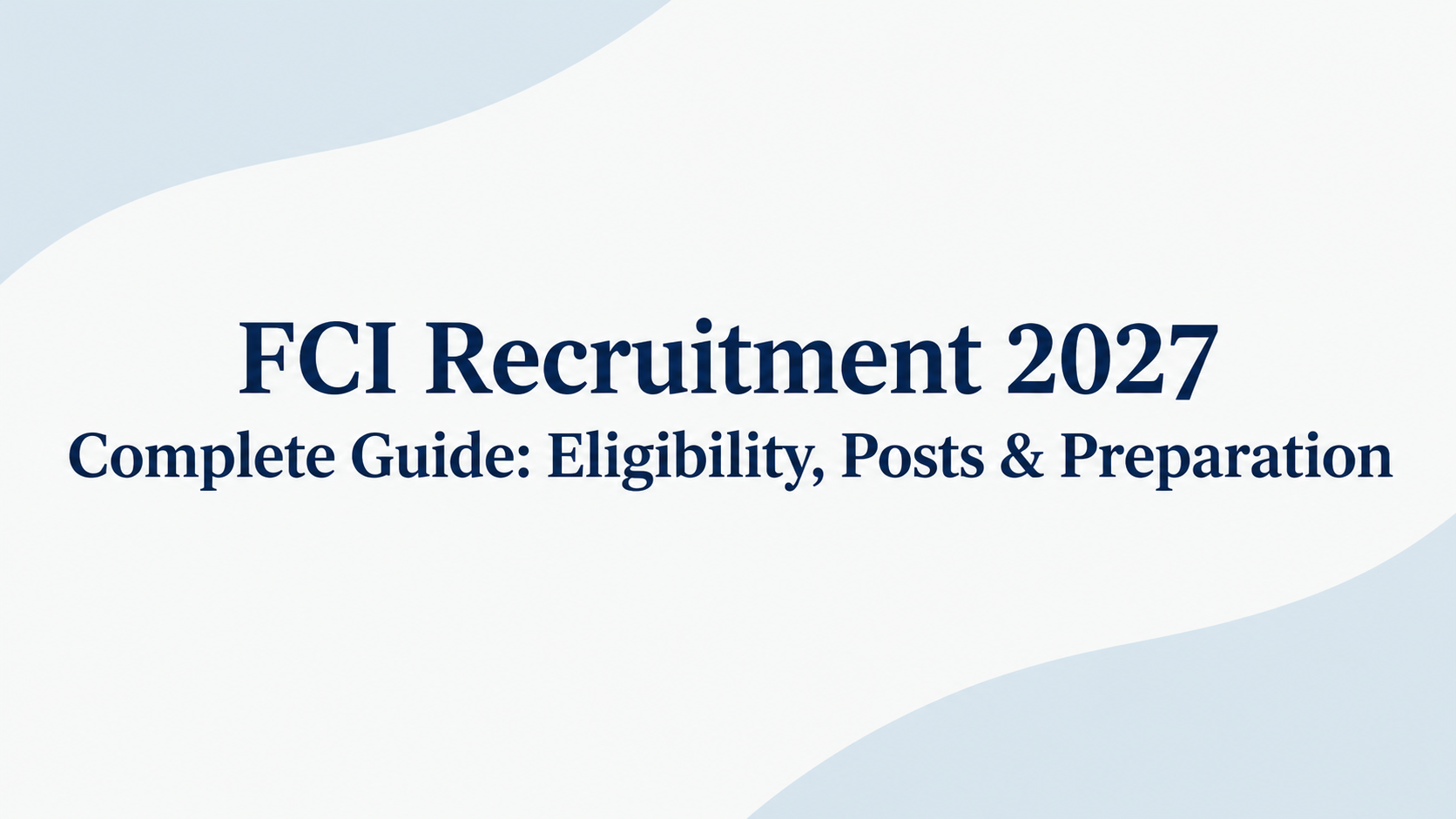 FCI Recruitment 2027 Complete Guide: Latest Updates, Manager Posts, Coaching Institutes & Test Series