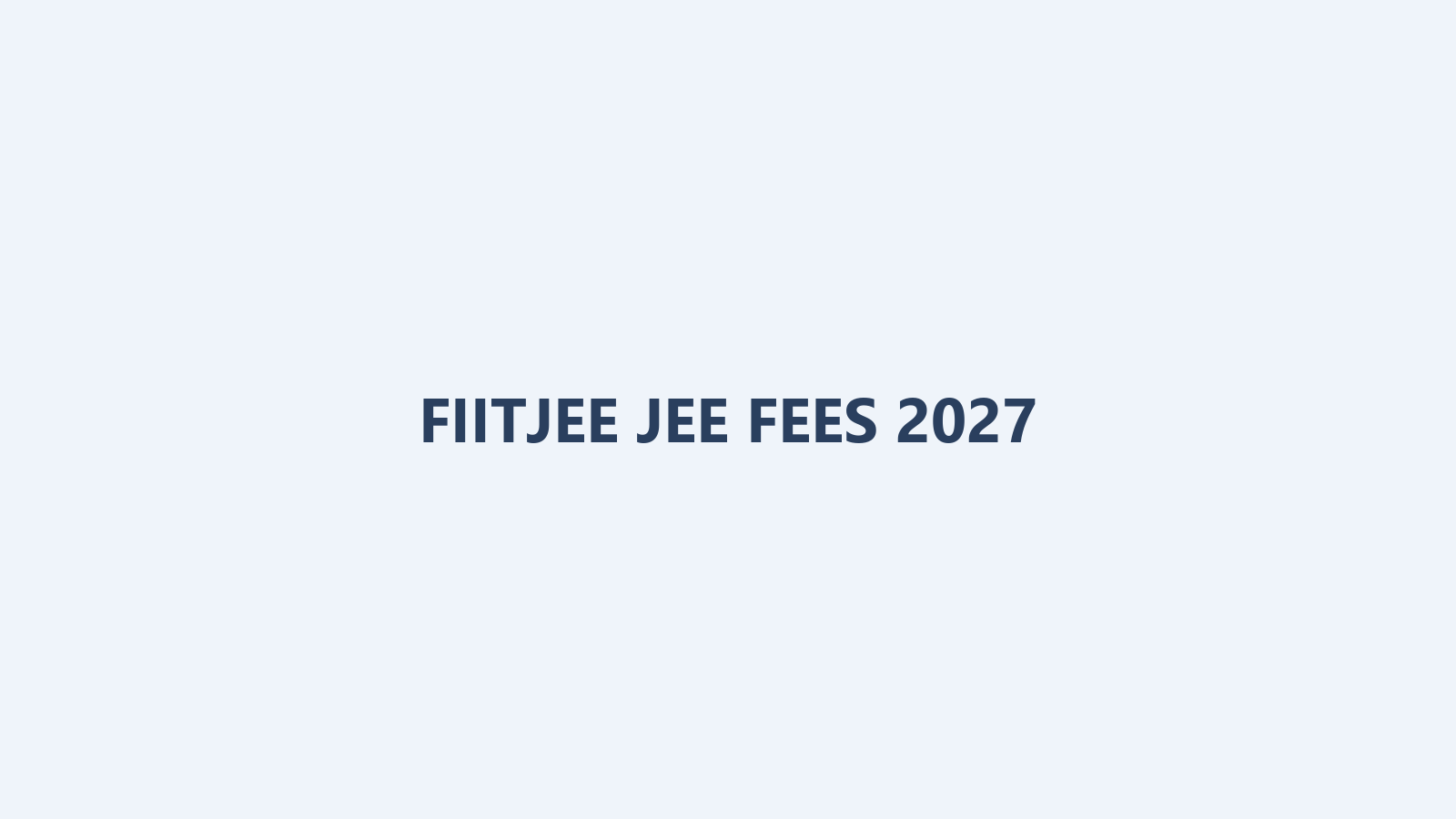 FIITJEE JEE Fees 2027: Course Planning and Centre Verification