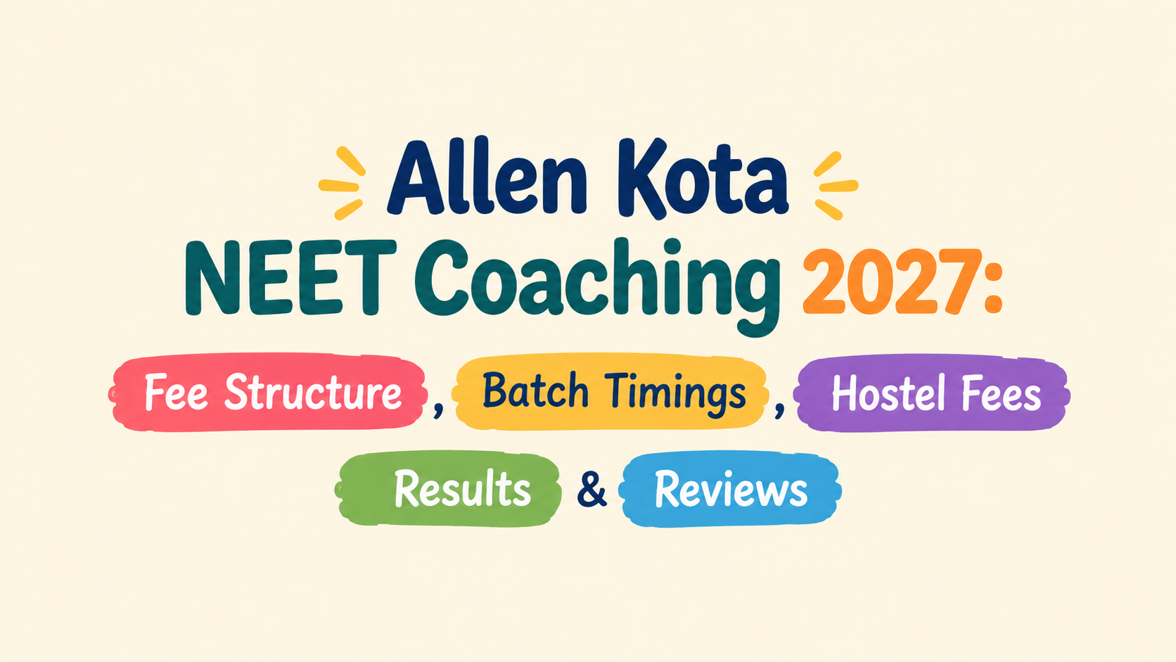ALLEN KOTA NEET COACHING 2027: Fee Structure, Batch Timings, Hostel Fees, Results and Reviews