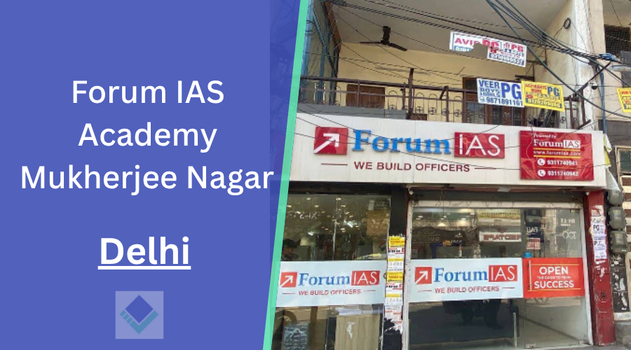 Forum IAS Academy Mukherjee Nagar Delhi