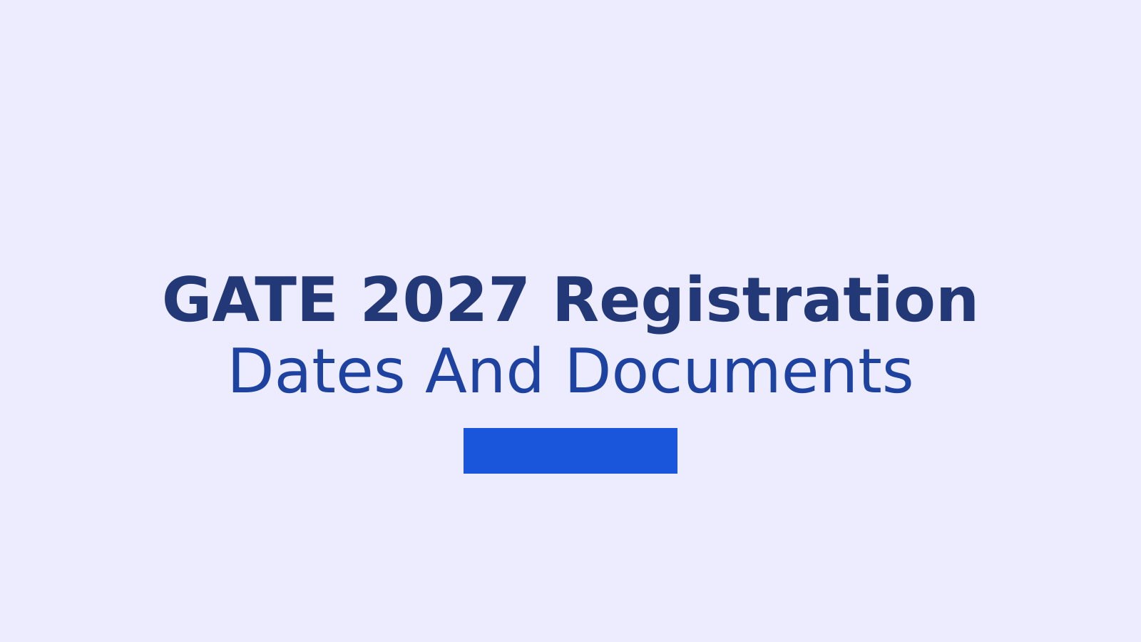 GATE 2027 Registration Dates, Documents and DigiLocker Rules
