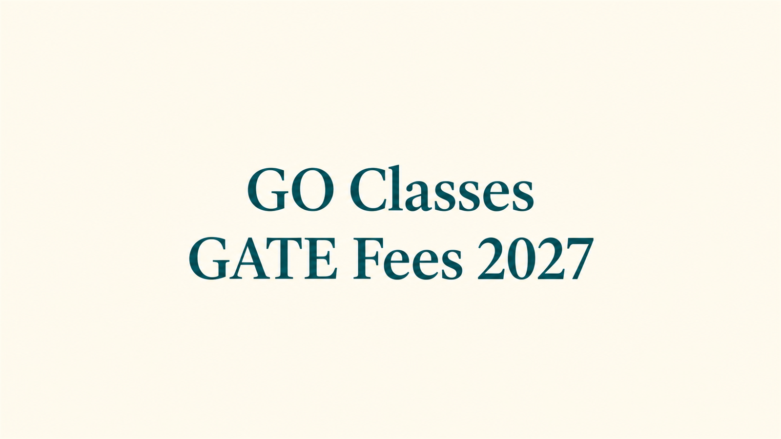 GO Classes GATE Fees 2027: Fee Structure, Batch Timings, Results & Reviews