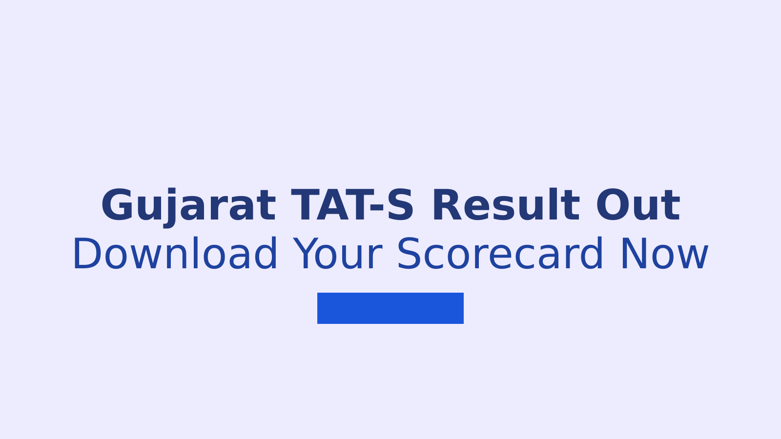 Gujarat TAT-S Preliminary Result 2026 Declared: Check Scorecard Here