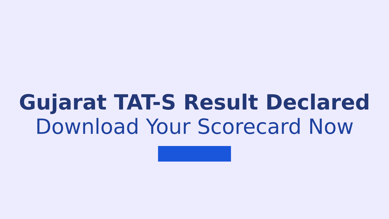 Gujarat TAT-S Preliminary Result 2026: How to Check Your Scorecard
