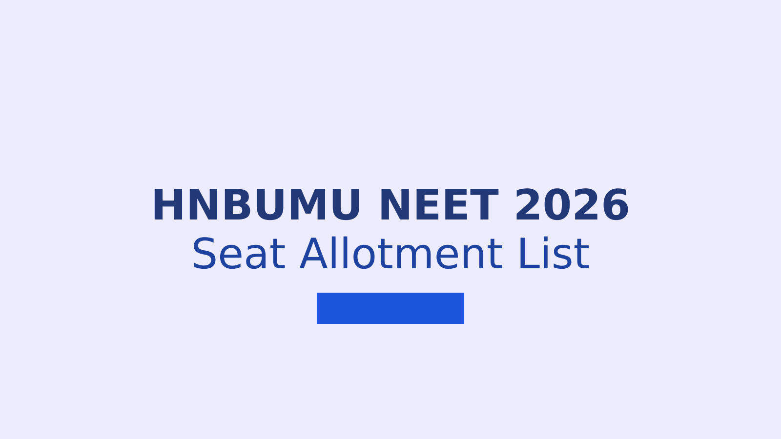 HNBUMU NEET UG 2026 Rank List and MBBS BDS Seat Allotment