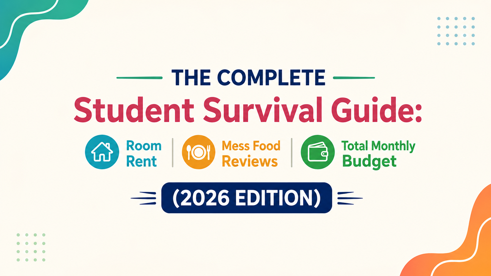 The Ultimate Student Survival Guide: Room Rent, Mess Food Reviews & Total Monthly Budget (2026)