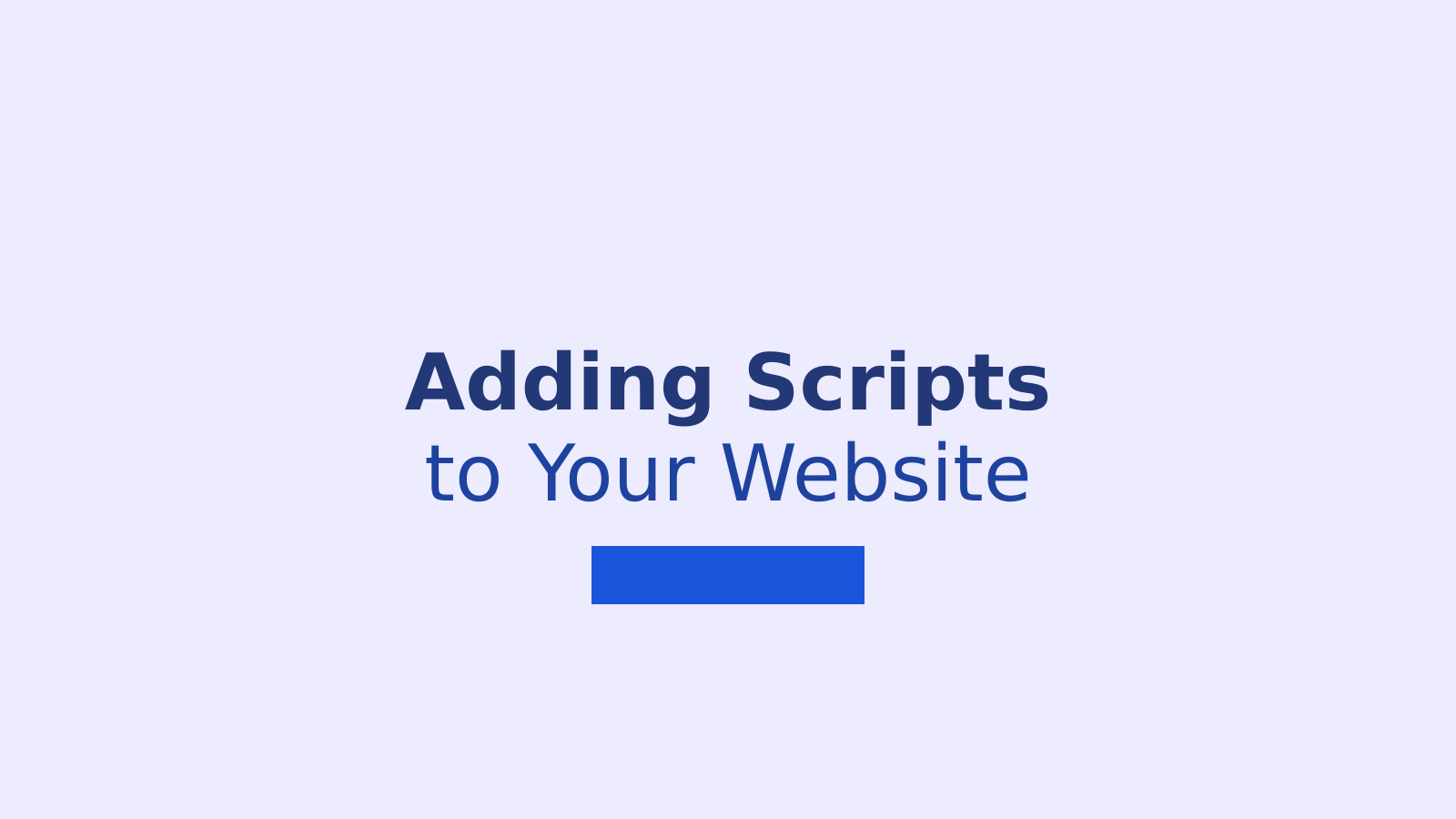 How to Add Custom Scripts and Analytics to Your Website