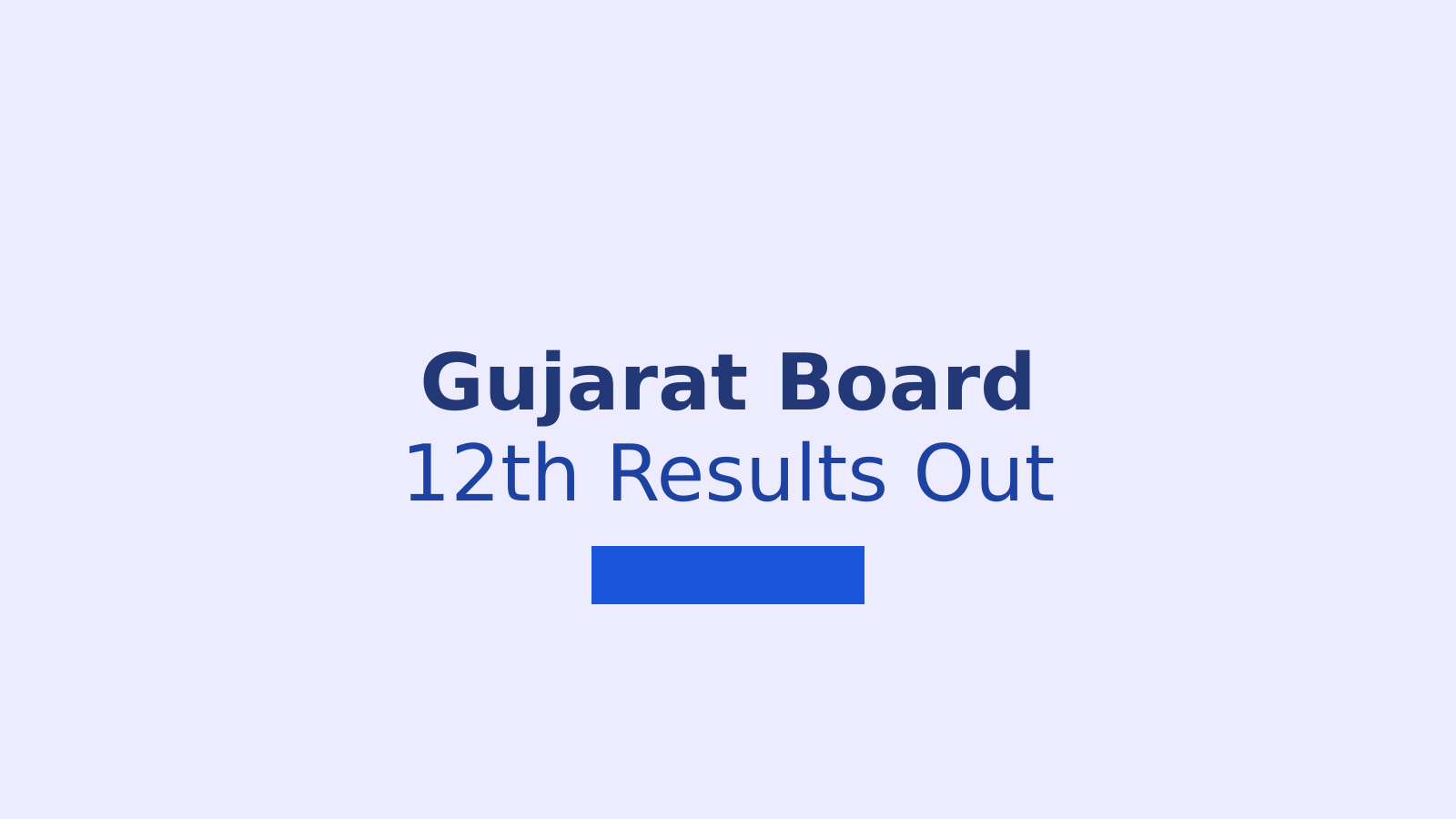 How to Check Gujarat Board 12th Result 2026: Complete Guide