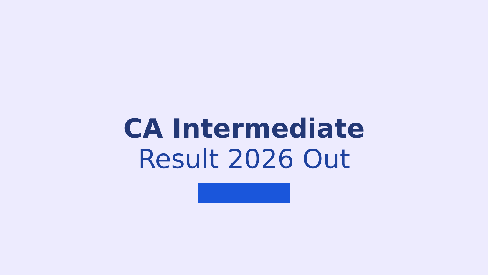 How to Check ICAI CA Intermediate Result 2026: Step-by-Step Guide