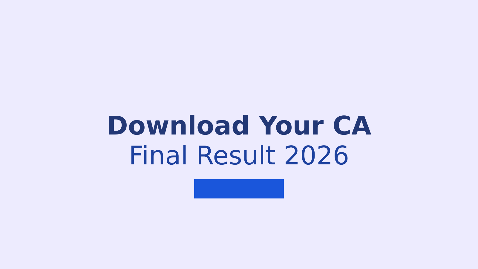 How to Download Your ICAI CA Final Result 2026: Step-by-Step Guide