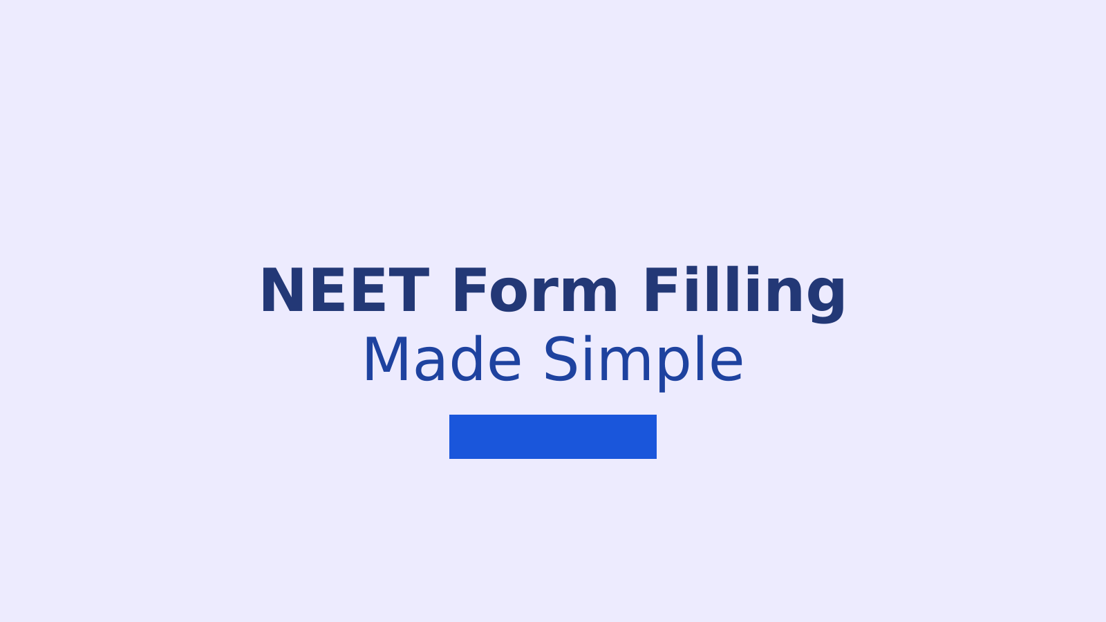 How to Fill NEET Form 2022: Step by Step Registration Guide
