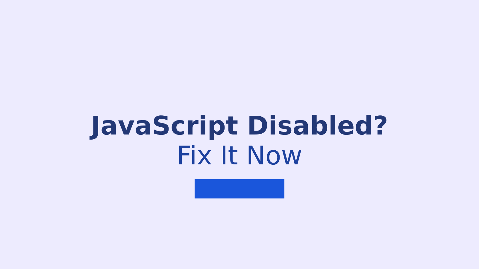 How to Fix JavaScript Disabled Error and Enable It in Your Browser