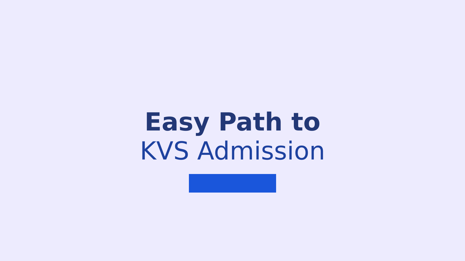 How to Get Admission in Kendriya Vidyalaya: The Easier Path with Less Competition