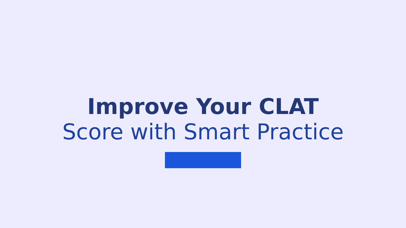 How to Improve Your CLAT Score with Smart Practice and Better Time Management