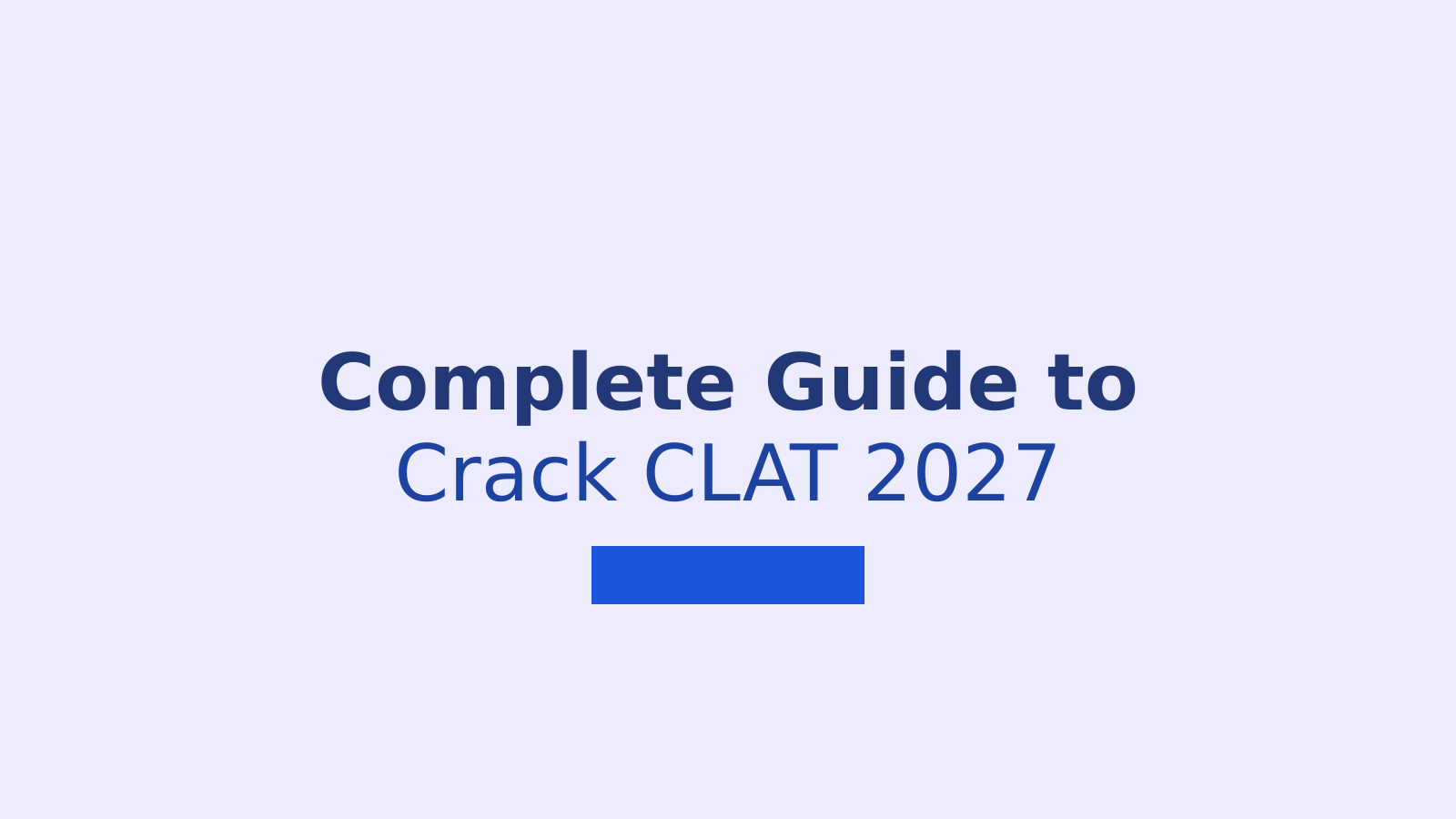 How to Prepare for CLAT 2027: Complete Study Plan and Exam Strategy