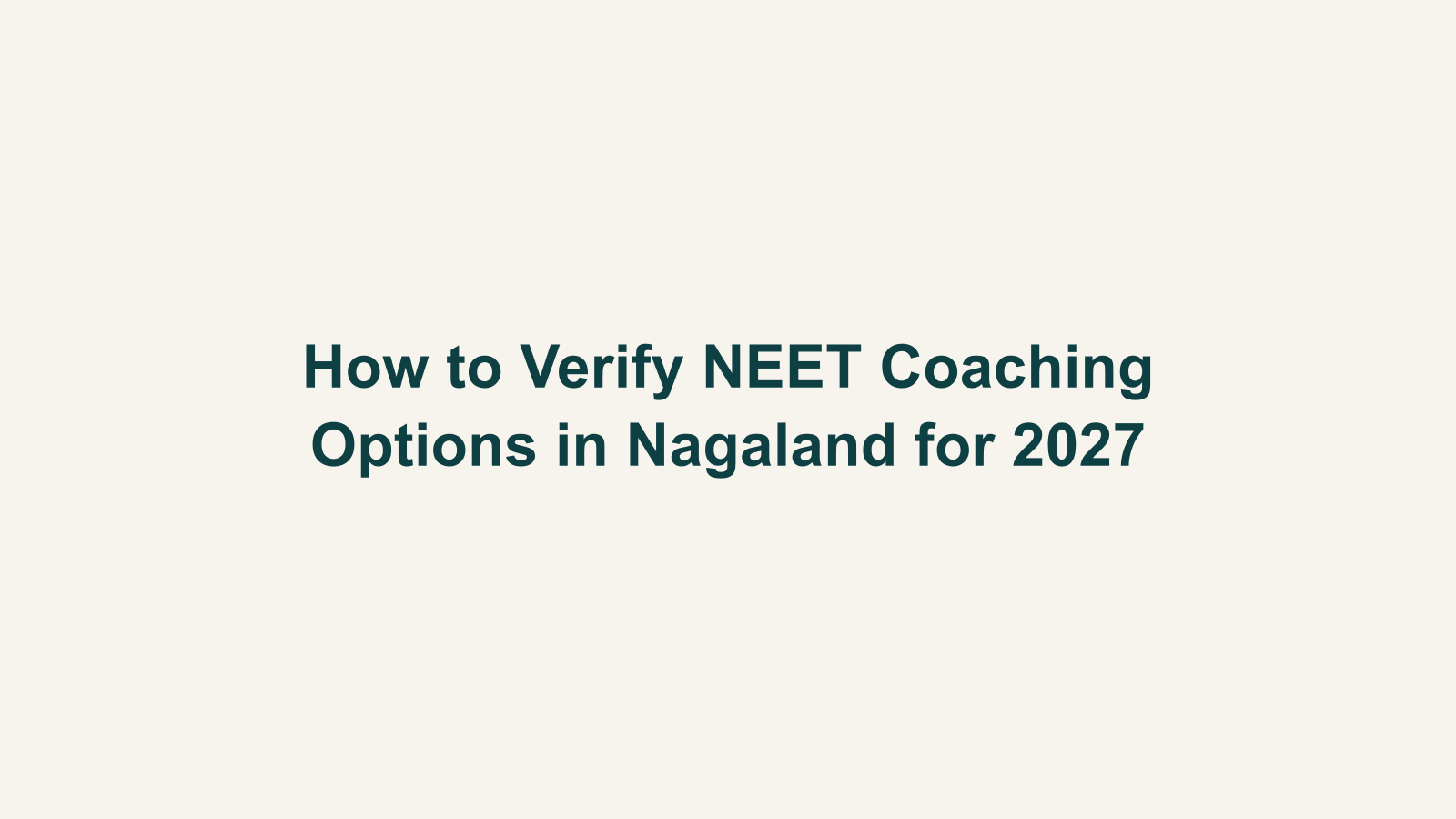 How to Verify NEET Coaching Options in Nagaland for 2027