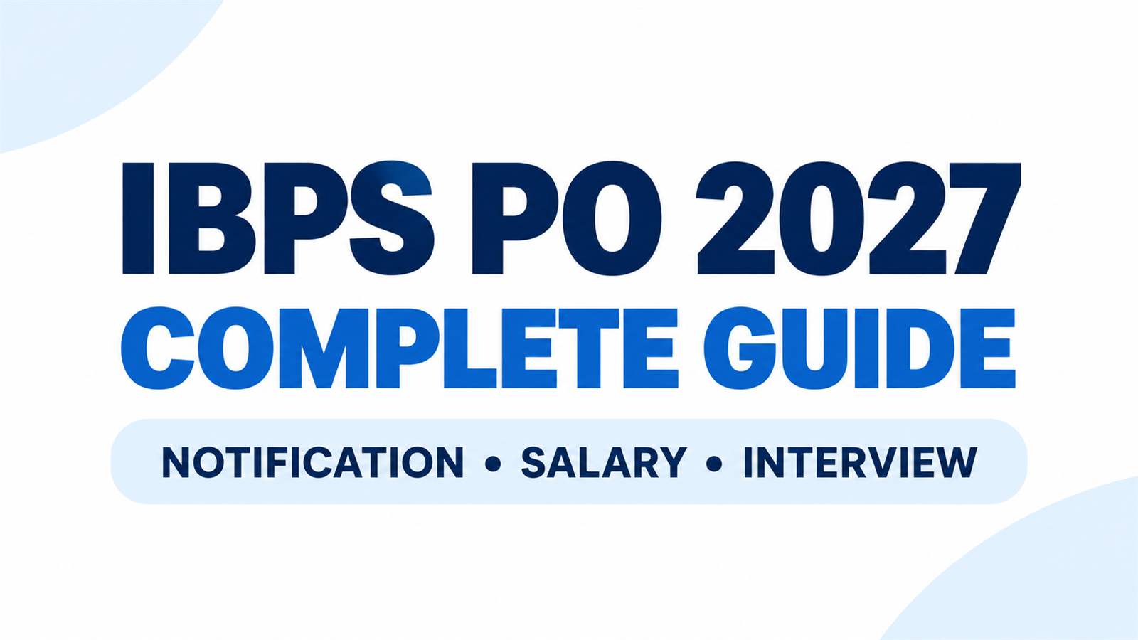 IBPS PO 2027 Complete Guide: Latest Updates, Notification, Salary, Top Coaching Institutes, Test Series & Interview Tips