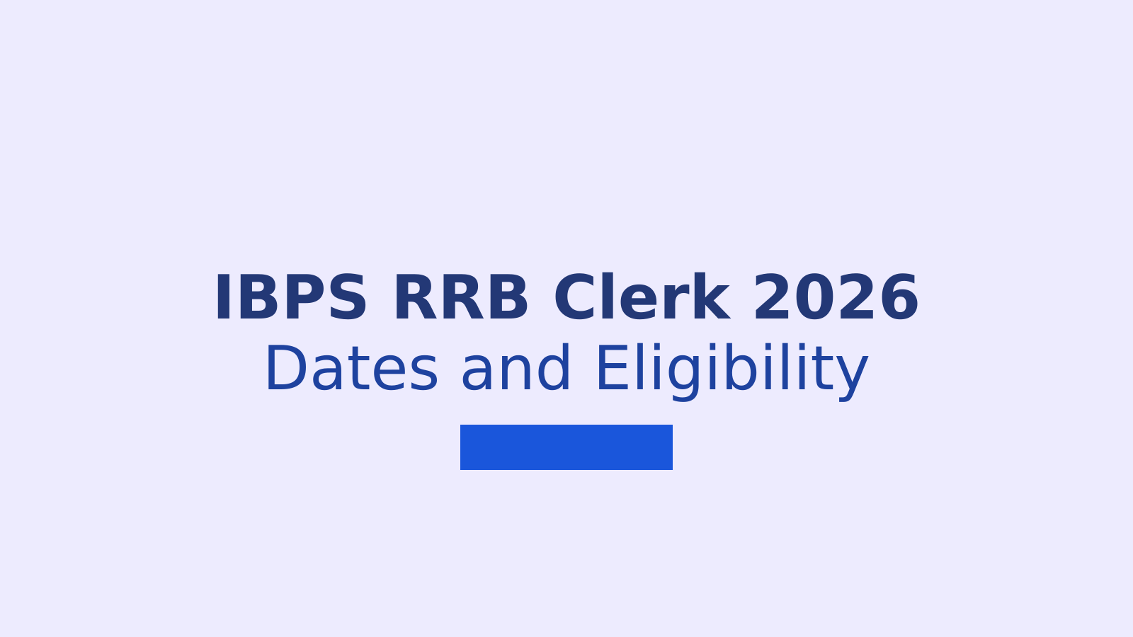 IBPS RRB Clerk 2026 Registration Dates, Eligibility, Salary and Application Guide