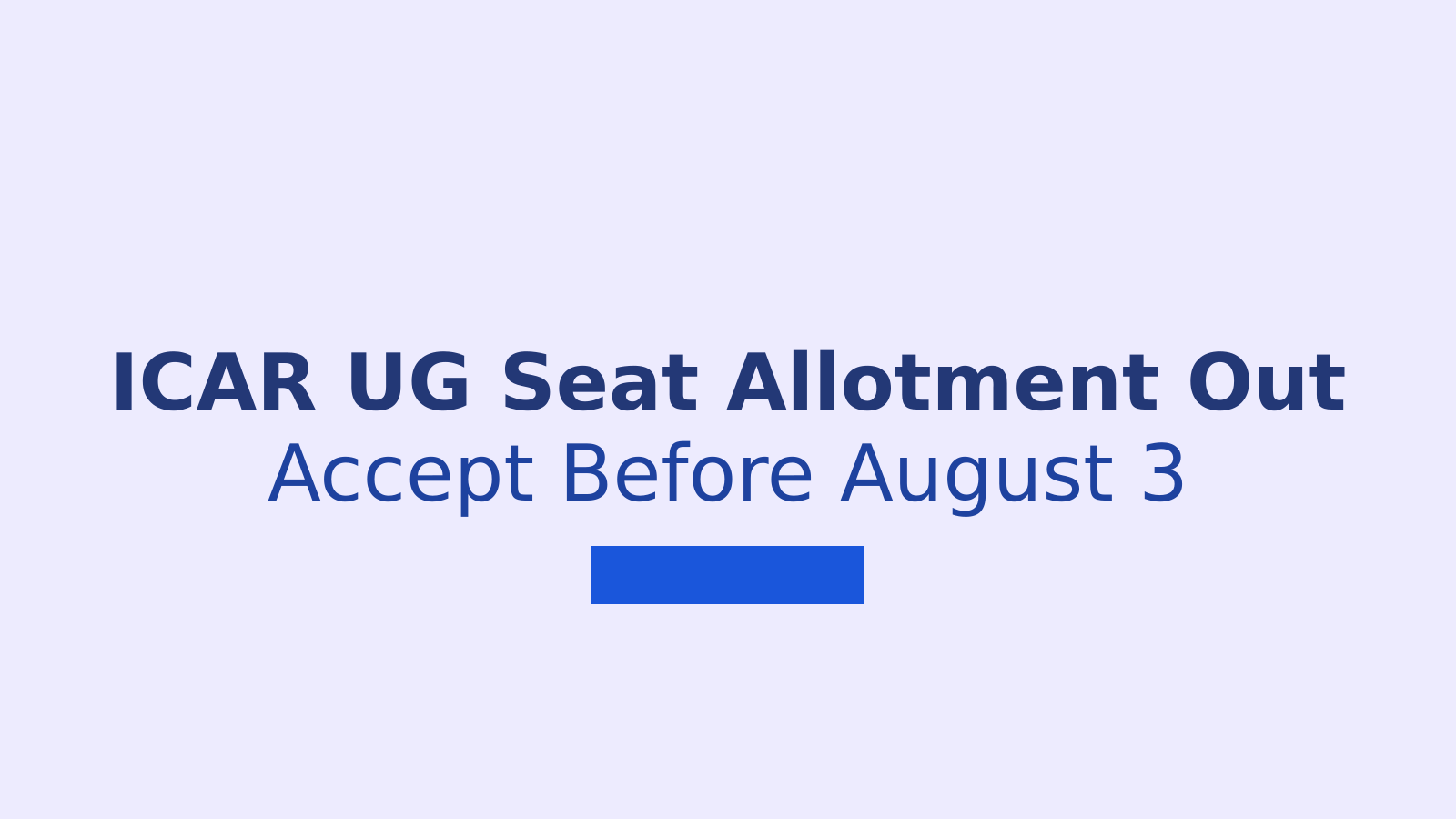 ICAR UG Round 1 Seat Allotment Result 2026: Steps To Follow