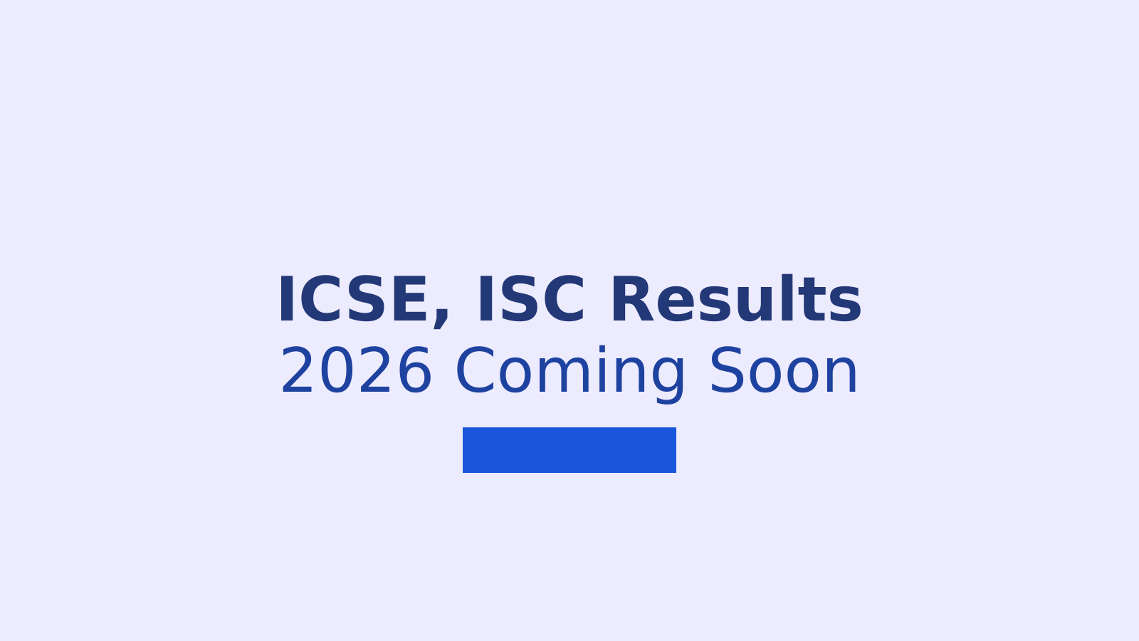 ICSE, ISC Results 2026: Check Result Date, Download Steps, and Key Details