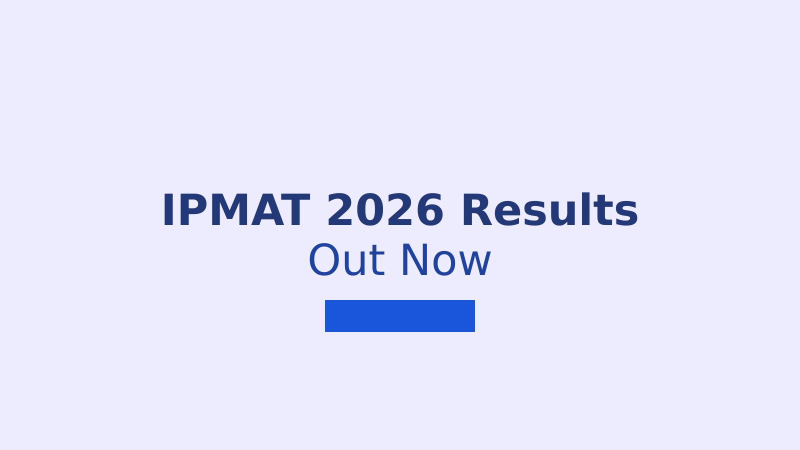 IIM Rohtak IPMAT 2026 Results Announced: How to Download Your Scorecard
