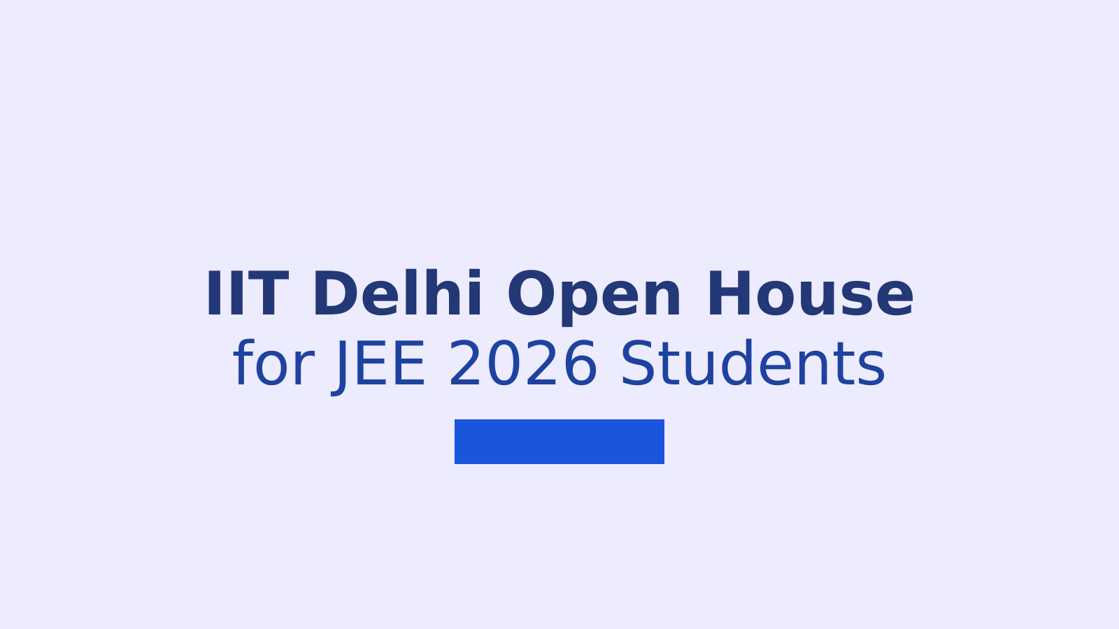IIT Delhi Open House in Kota: What JEE 2026 Aspirants Need to Know