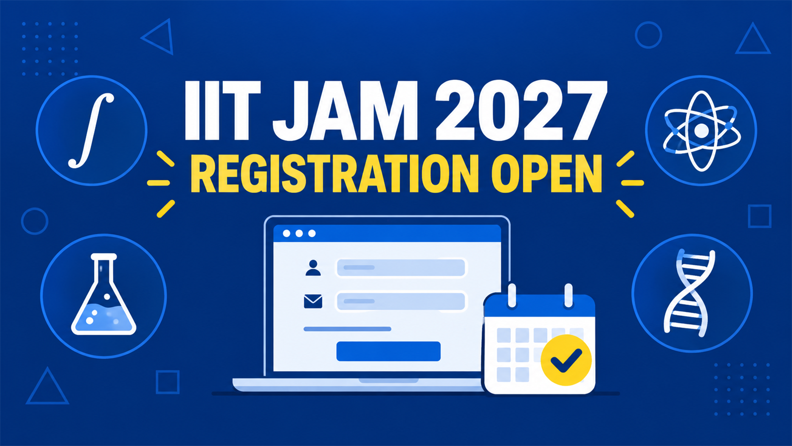 IIT JAM 2027 Registration Started: Dates, Eligibility, Fees, Application & Top Institutes