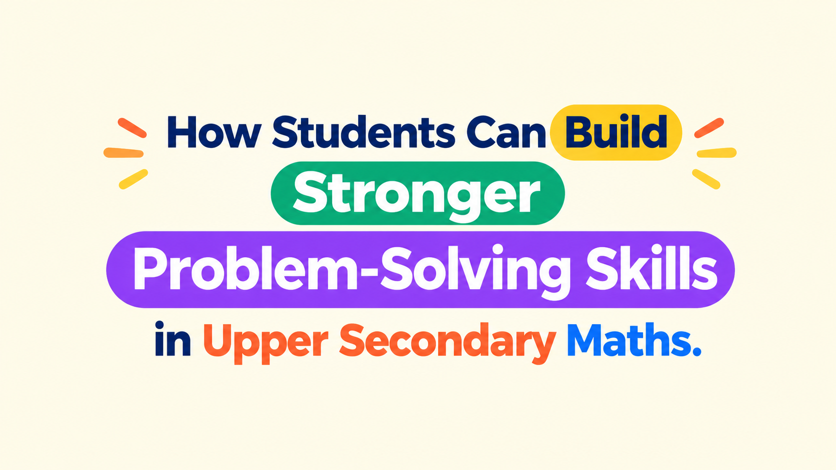 How Students Can Build Stronger Problem-Solving Skills in Upper ...