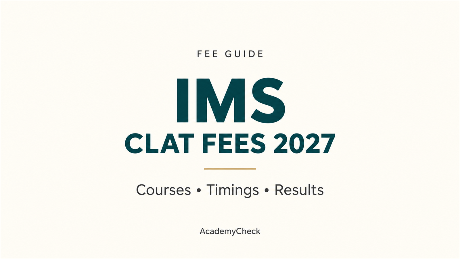 IMS CLAT Fees 2027: Fee Structure, Batch Timings, Results & Reviews