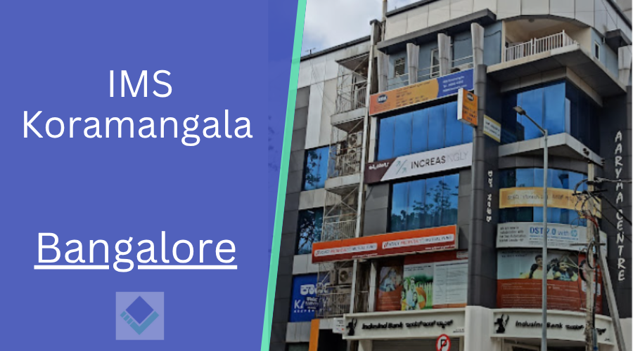 IMS Koramangala  Bangalore