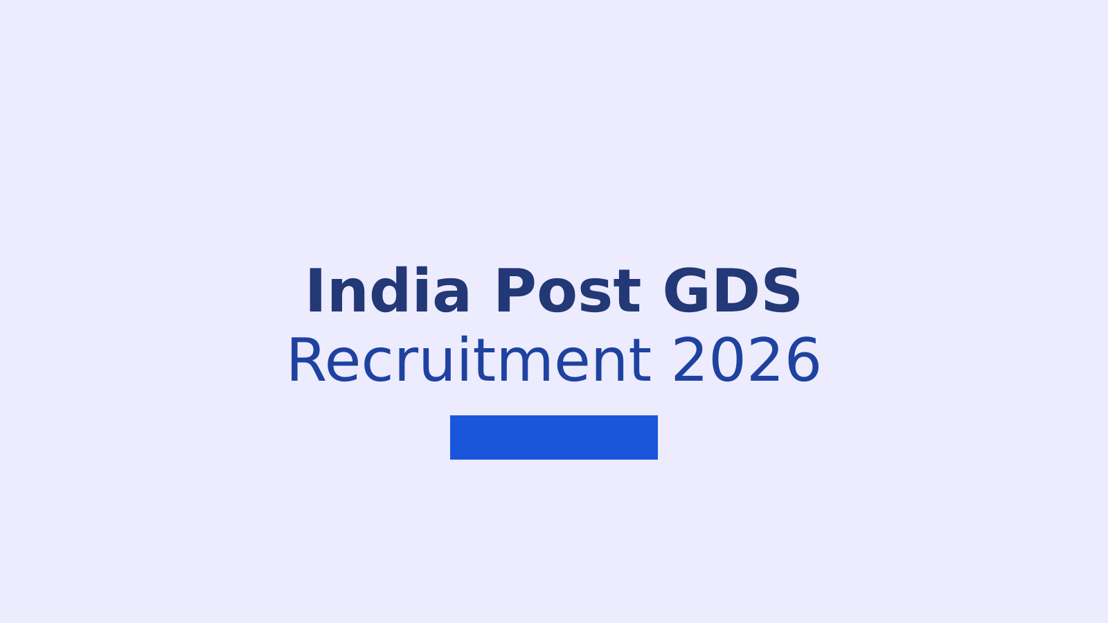 India Post GDS Recruitment 2026: Check Vacancies, Eligibility and Application Steps