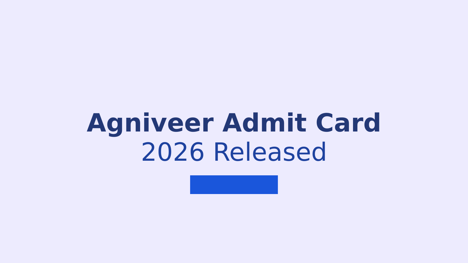 Indian Army Releases Agniveer Admit Card 2026 for CEE: Download Steps and Key Details