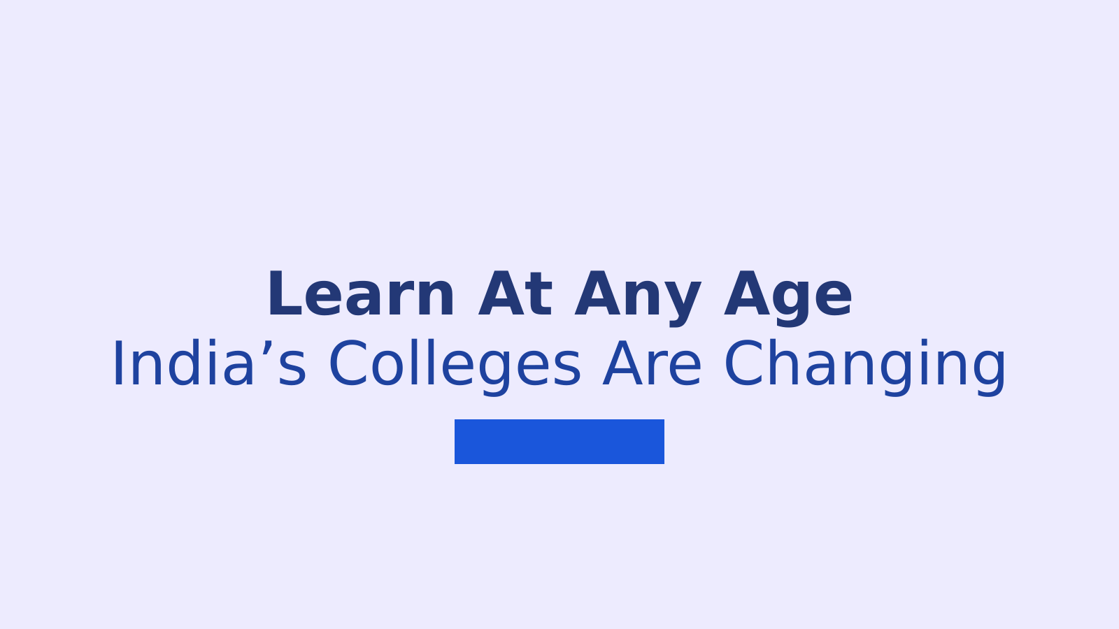 Is Indian Higher Education Becoming Age Neutral for Lifelong Learning?