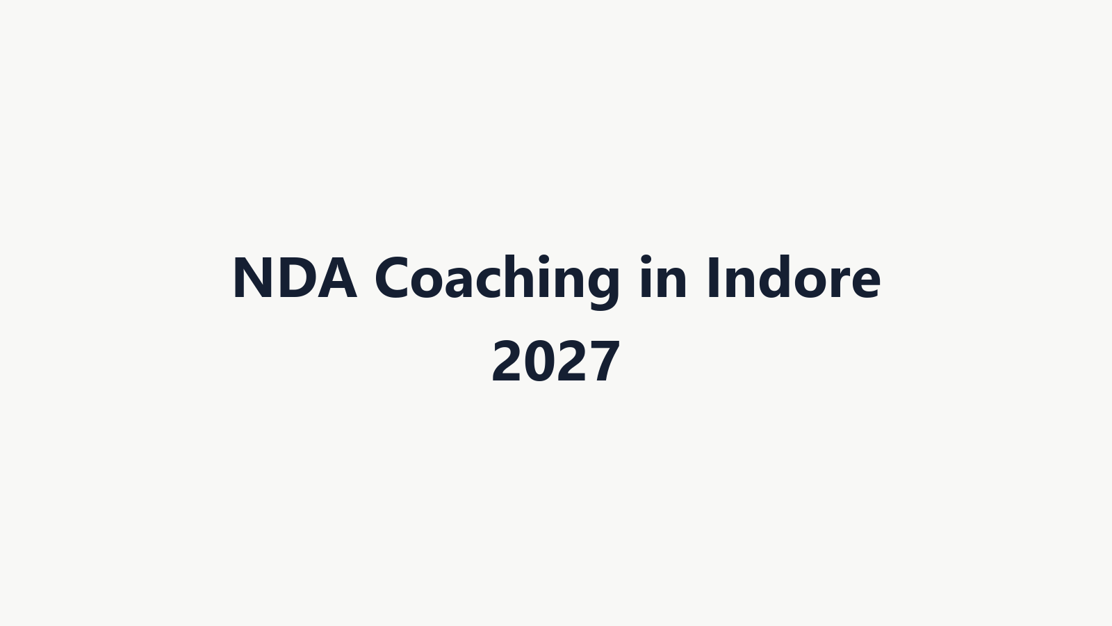 How to Compare NDA Coaching in Indore for 2027: Classes, Tests and SSB Support