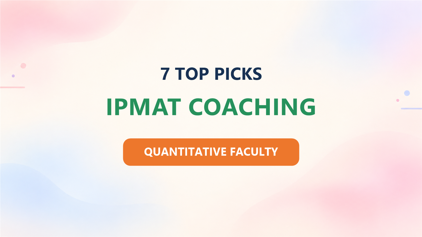 Top 7 IPMAT Coaching Institutes for 2027: Ranked by Quantitative Aptitude Faculty