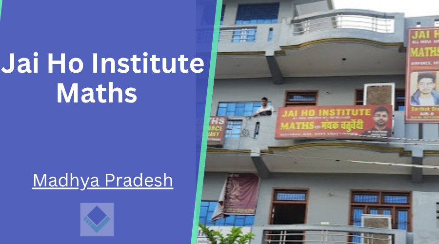 Jai Ho Institute Maths  Madhya Pradesh