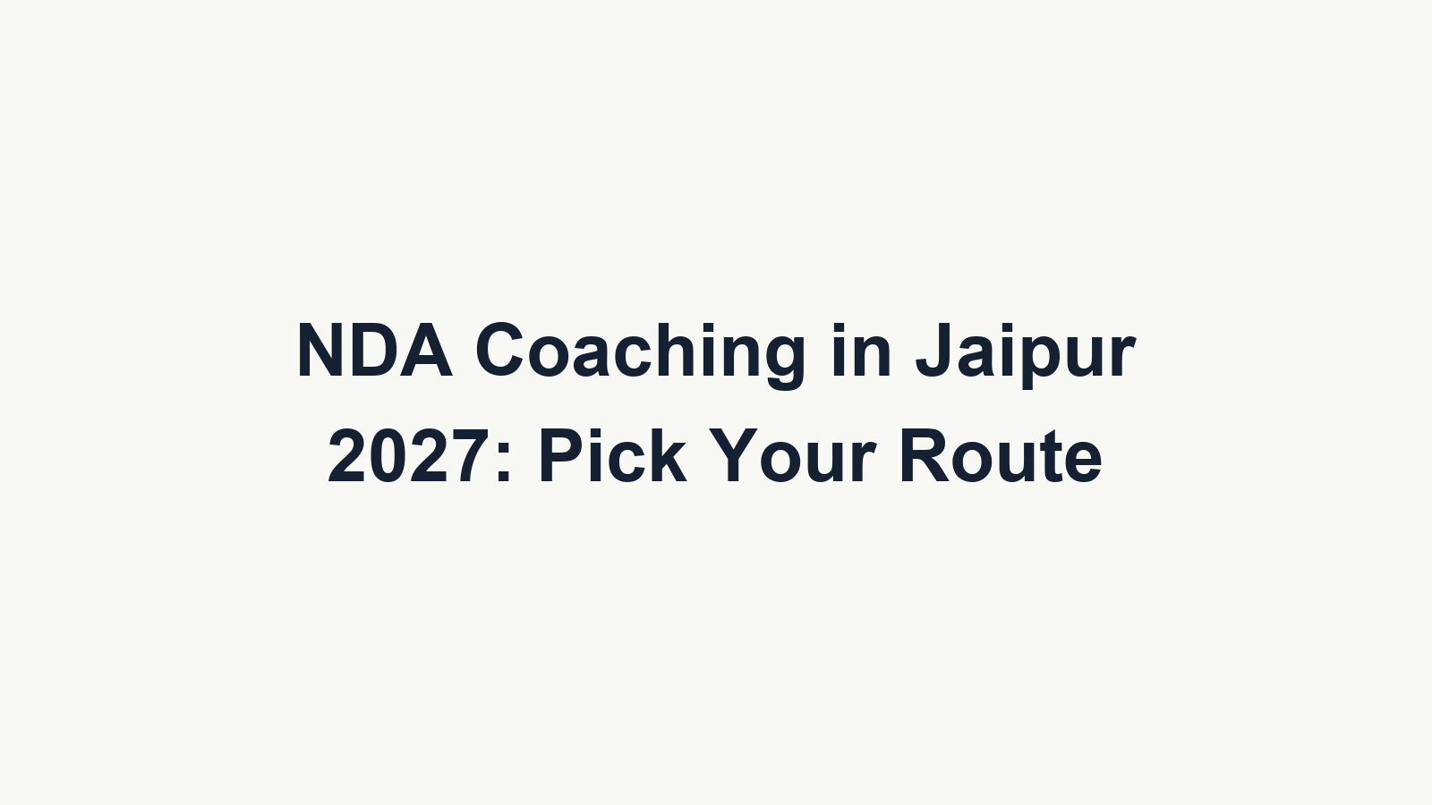 NDA Coaching in Jaipur for 2027: Choose Foundation, Written or SSB