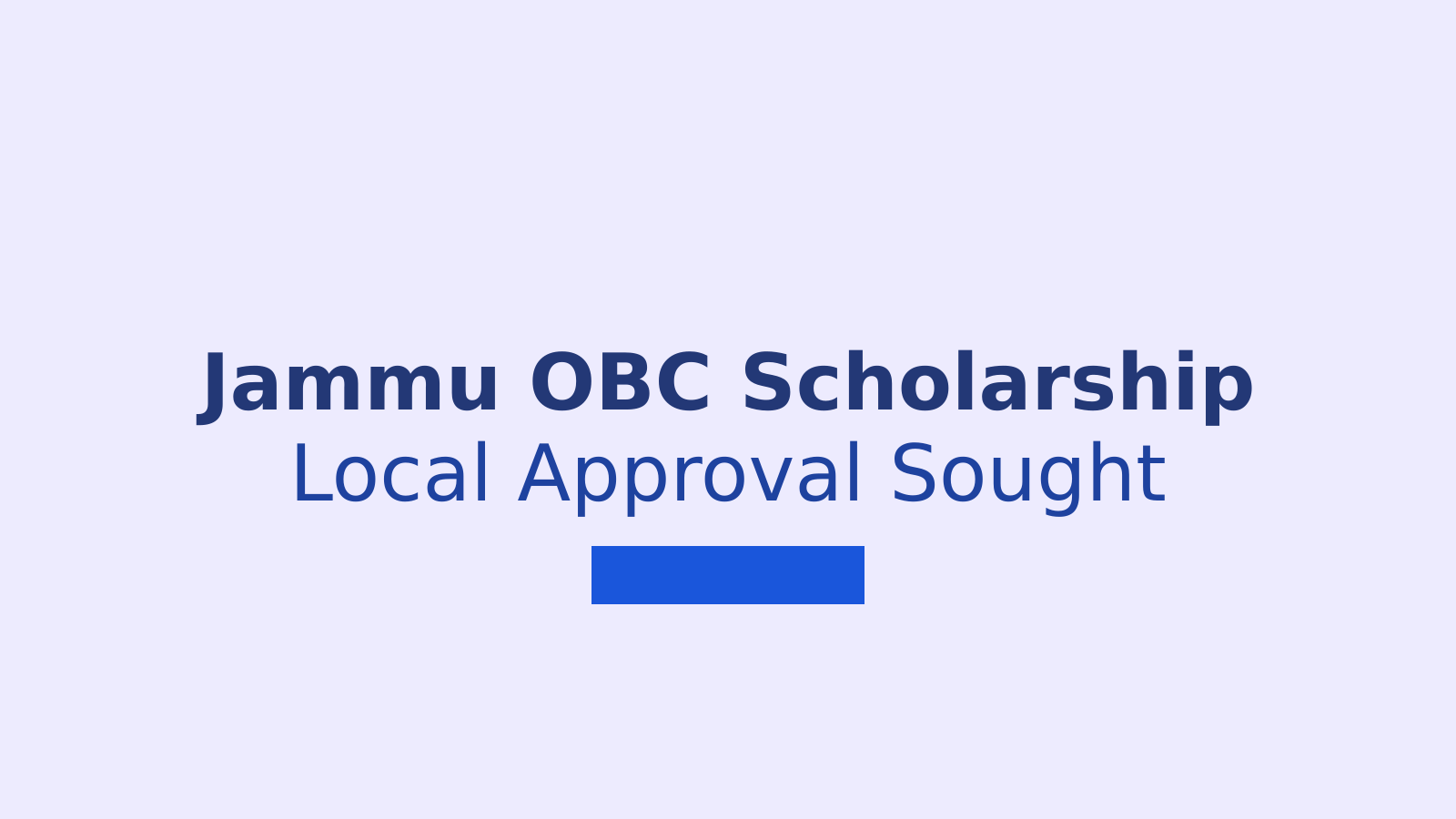 Jammu OBC Scholarship Applications May Soon Be Approved Locally