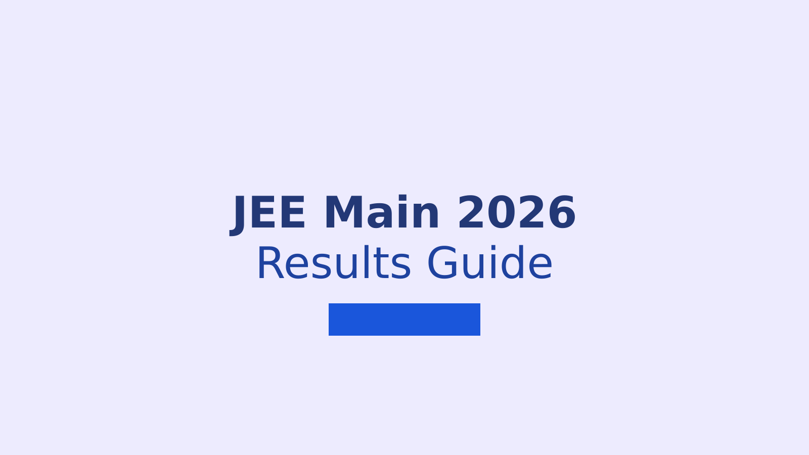 JEE Main 2026 Session 1 Results: How to Access Your Scorecard and Check Cut-offs