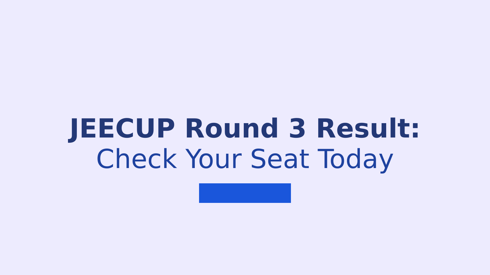 JEECUP 2026 Round 3 Seat Allotment: Complete Guide to Check Your Result