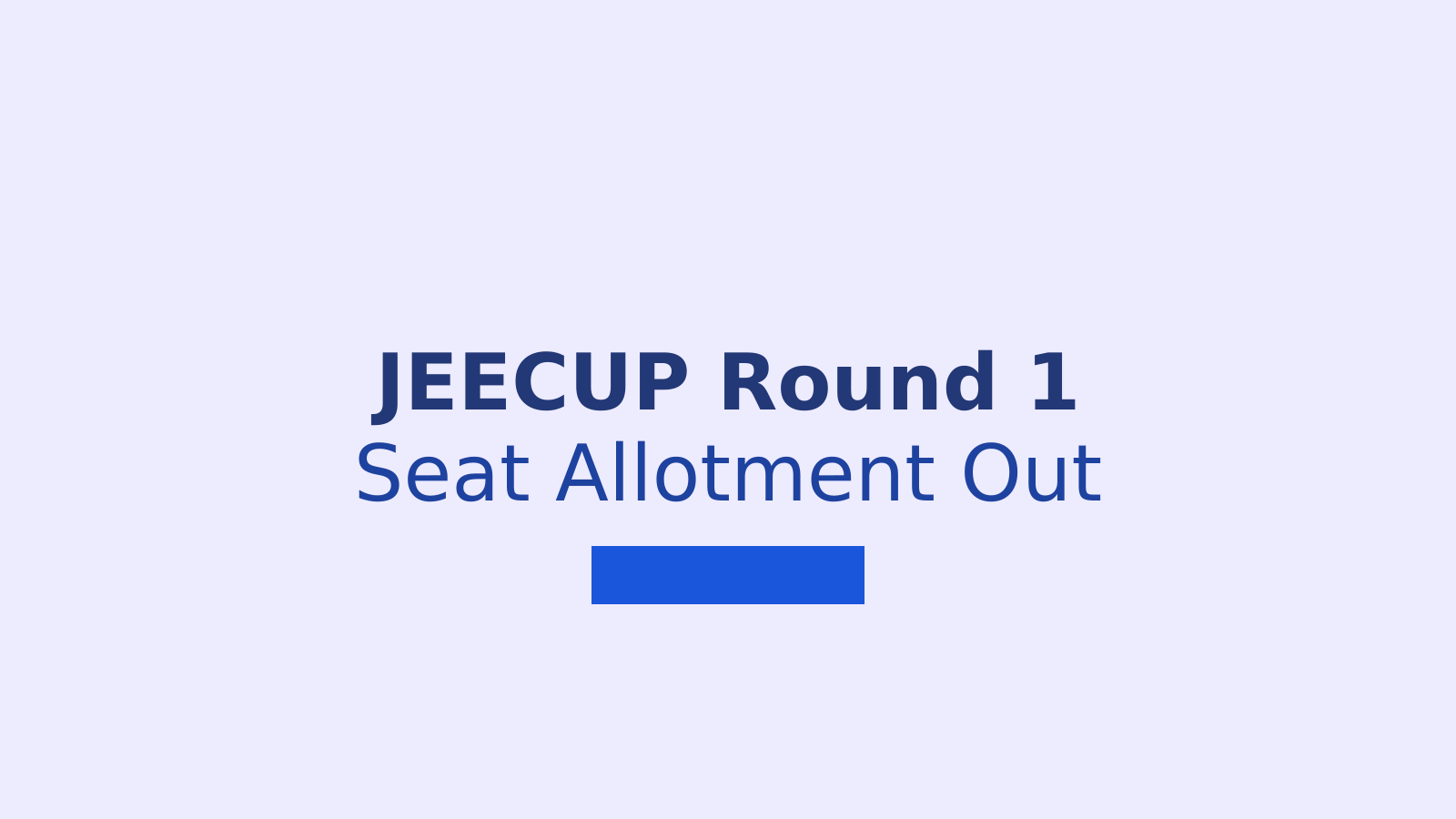 JEECUP 2026 Seat Allotment Round 1: How to Check Your Result and Next Steps